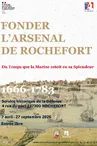 Exposition : Fonder l'arsenal de Rochefort, du temps que la Marine estoit en sa splendeur, 1666-1783