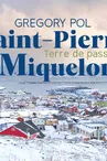 Exposition - Saint-Pierre & Miquelon, Terre de passions